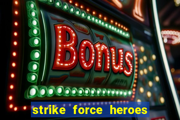 strike force heroes 2 hacked