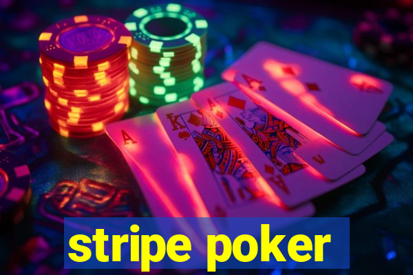 stripe poker