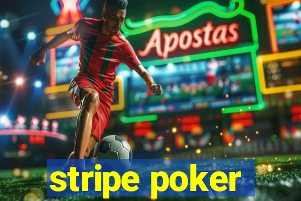 stripe poker