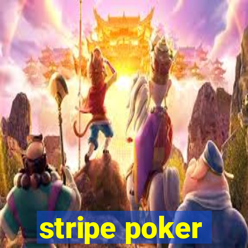 stripe poker