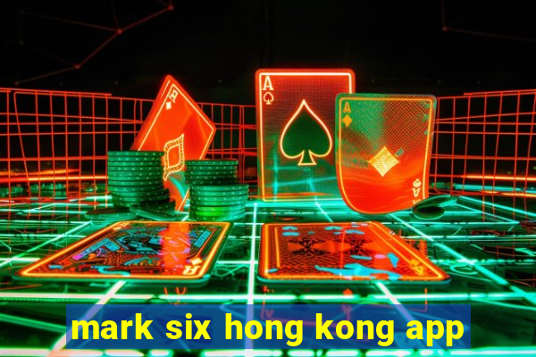 mark six hong kong app