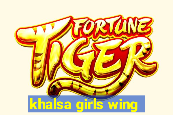 khalsa girls wing