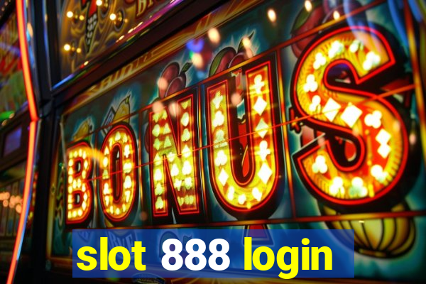 slot 888 login