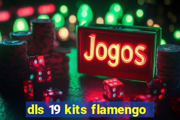 dls 19 kits flamengo