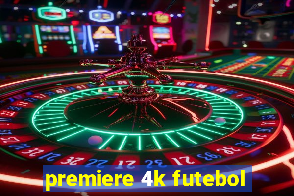 premiere 4k futebol