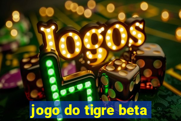 jogo do tigre beta