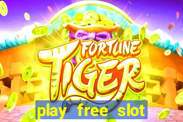 play free slot machine games now