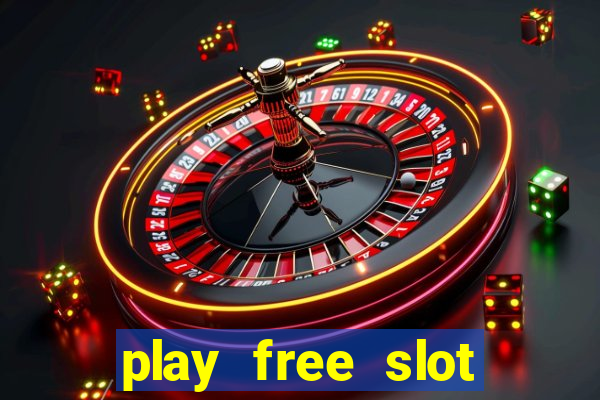 play free slot machine games now