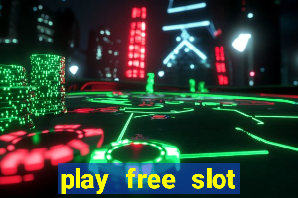 play free slot machine games now