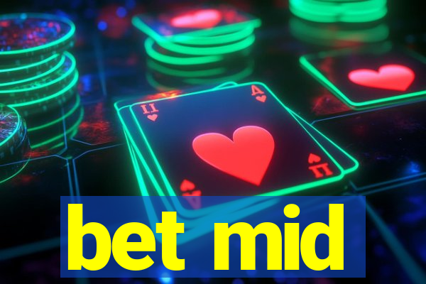 bet mid