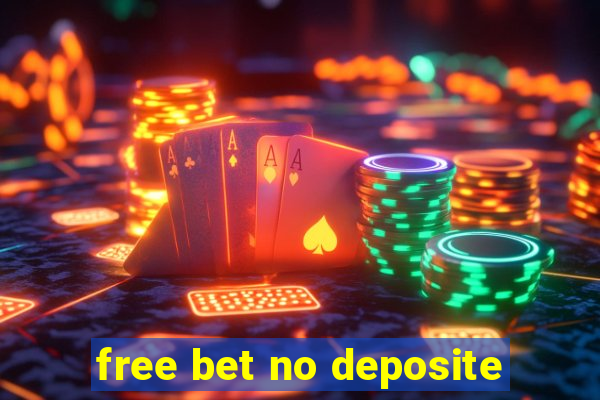 free bet no deposite