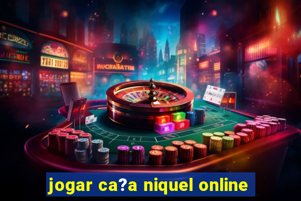 jogar ca?a niquel online