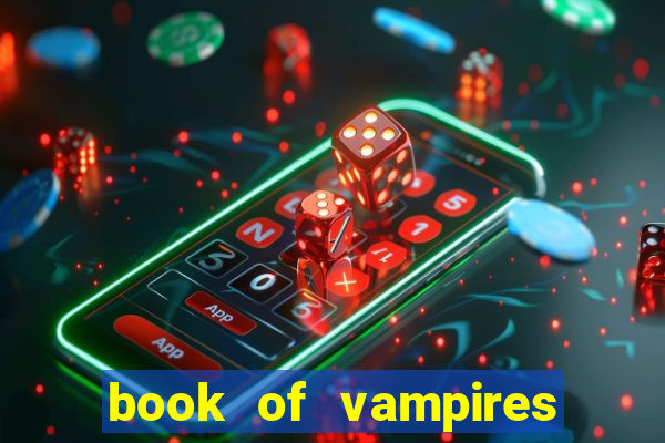 book of vampires slot free play