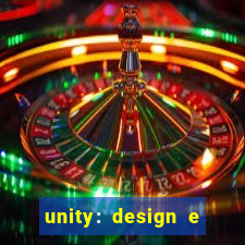 unity: design e desenvolvimento de jogos pdf