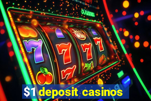 $1 deposit casinos