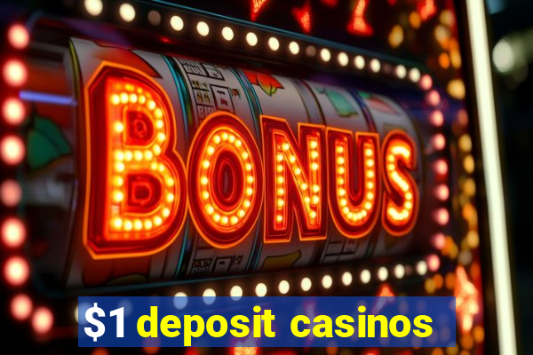 $1 deposit casinos