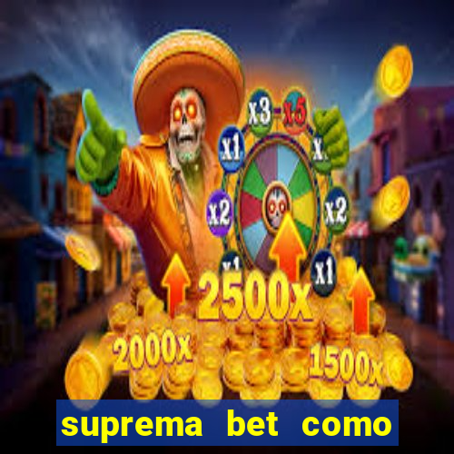 suprema bet como sacar dinheiro