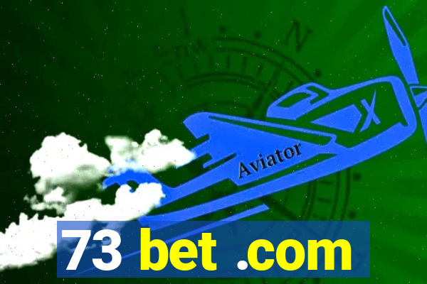 73 bet .com