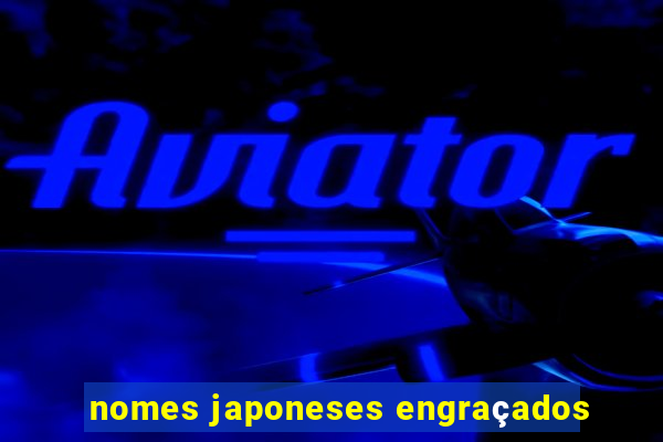 nomes japoneses engraçados