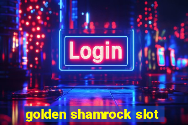 golden shamrock slot