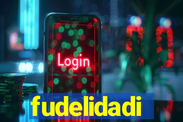 fudelidadi