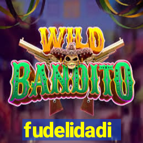 fudelidadi