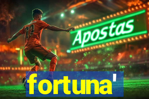 fortuna'