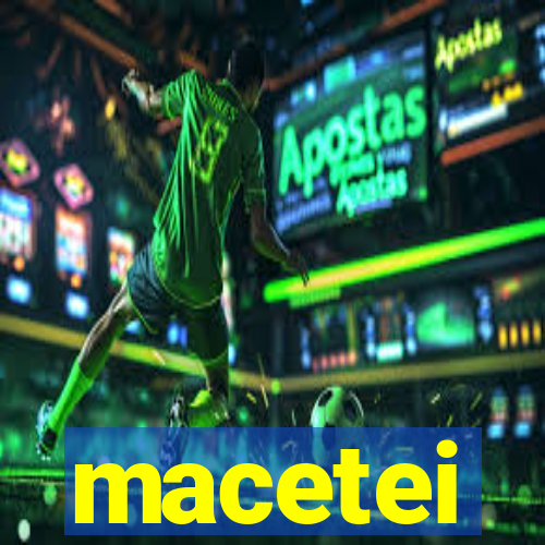 macetei