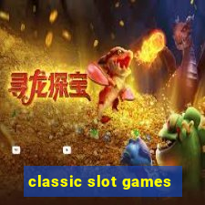 classic slot games