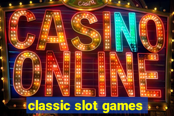 classic slot games