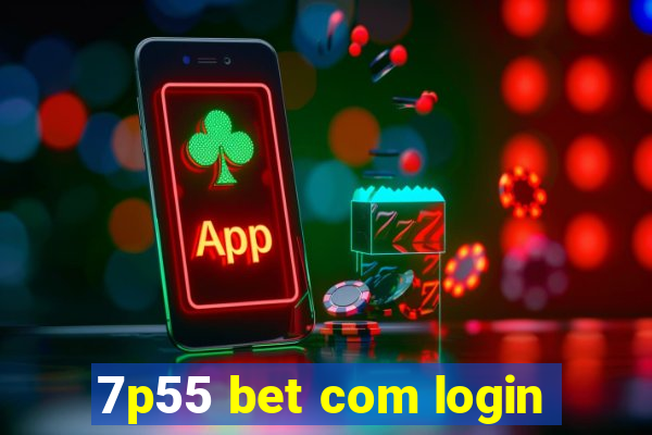 7p55 bet com login