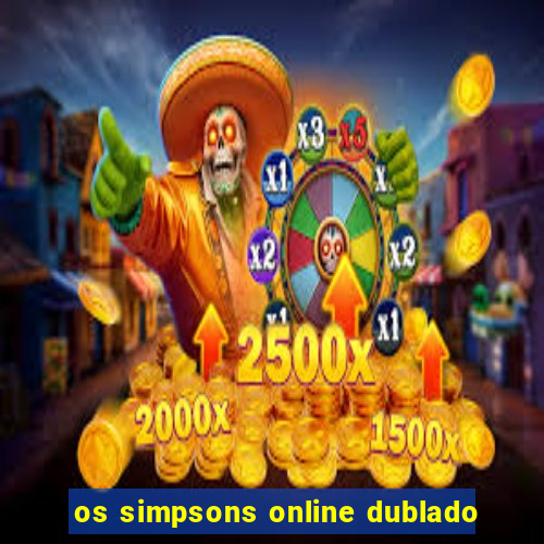 os simpsons online dublado