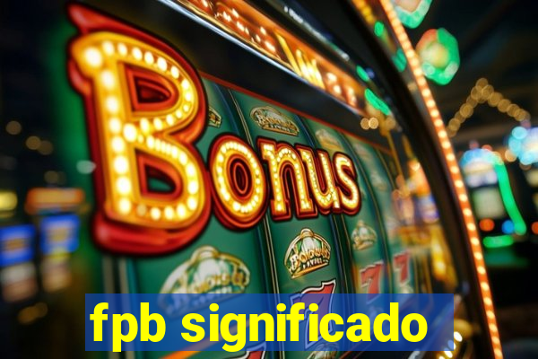 fpb significado