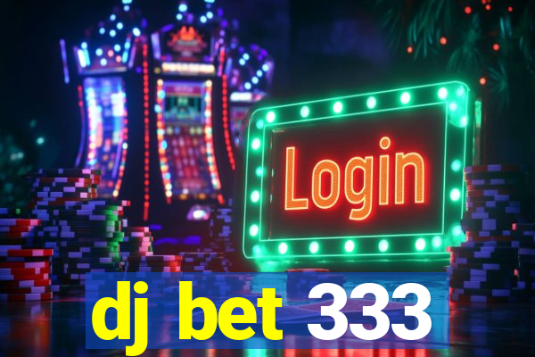 dj bet 333