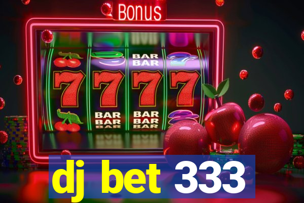 dj bet 333