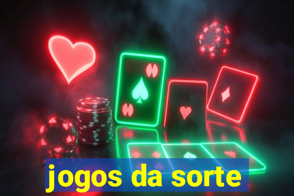 jogos da sorte