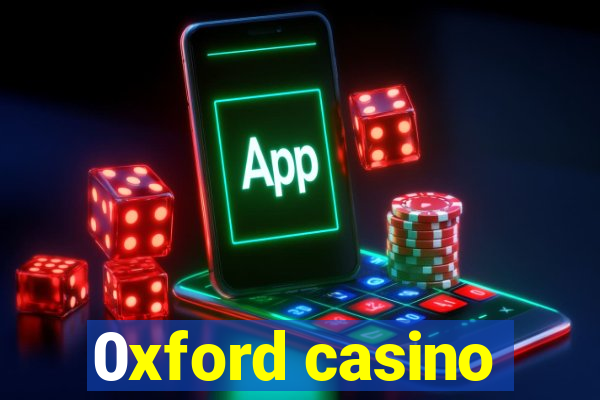 0xford casino