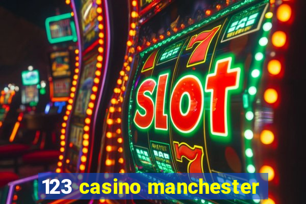 123 casino manchester