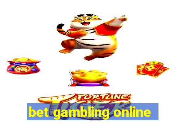 bet gambling online