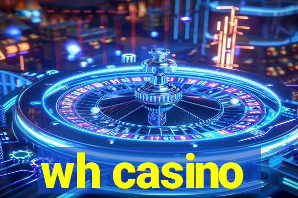 wh casino