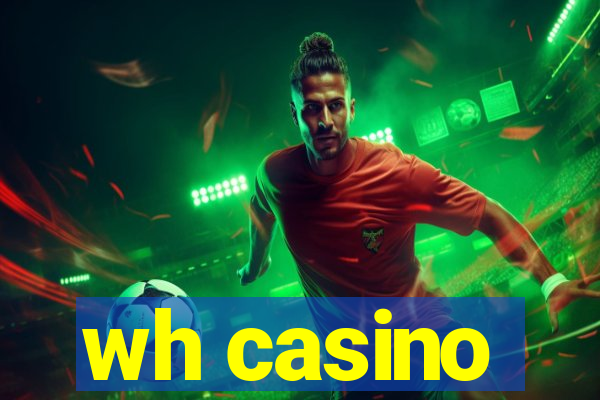 wh casino