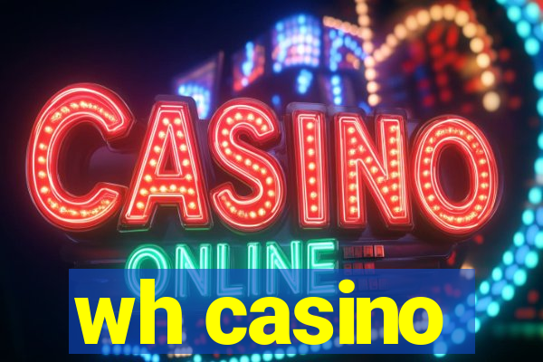 wh casino