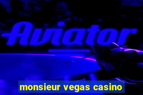 monsieur vegas casino