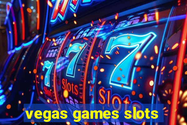 vegas games slots