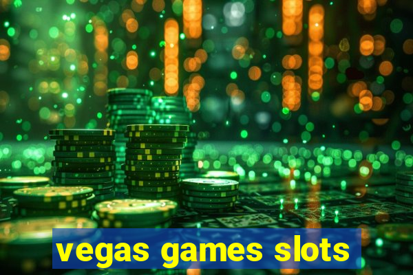 vegas games slots