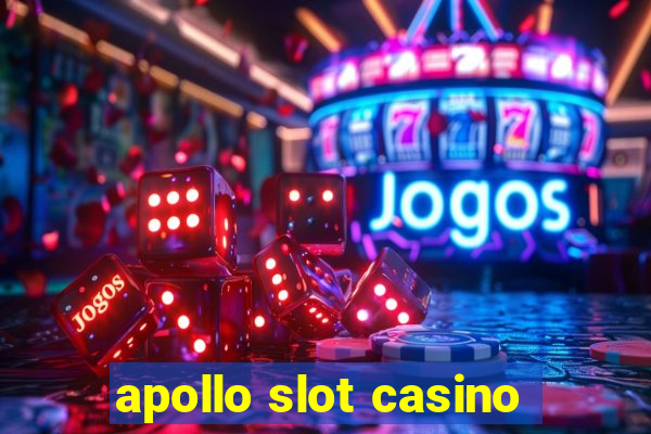 apollo slot casino