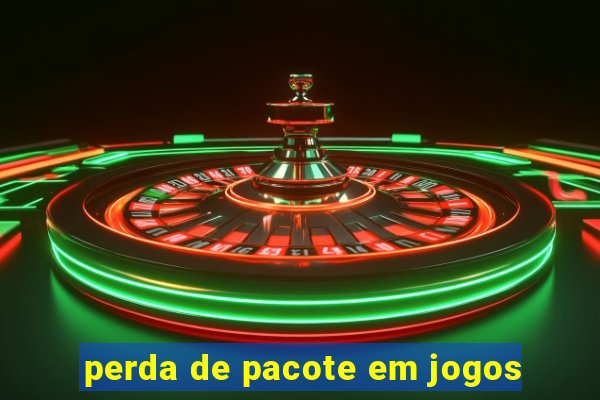 perda de pacote em jogos