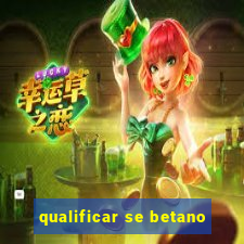 qualificar se betano