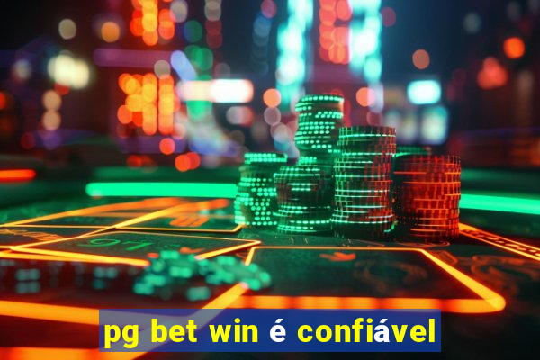 pg bet win é confiável