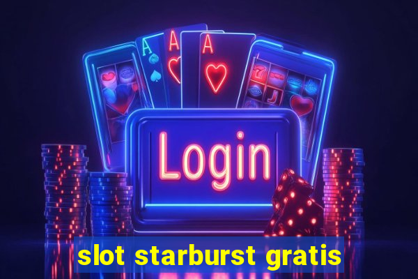 slot starburst gratis